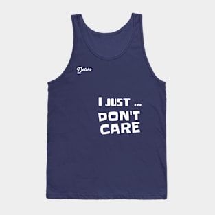 I just don't care - Dotchs Tank Top